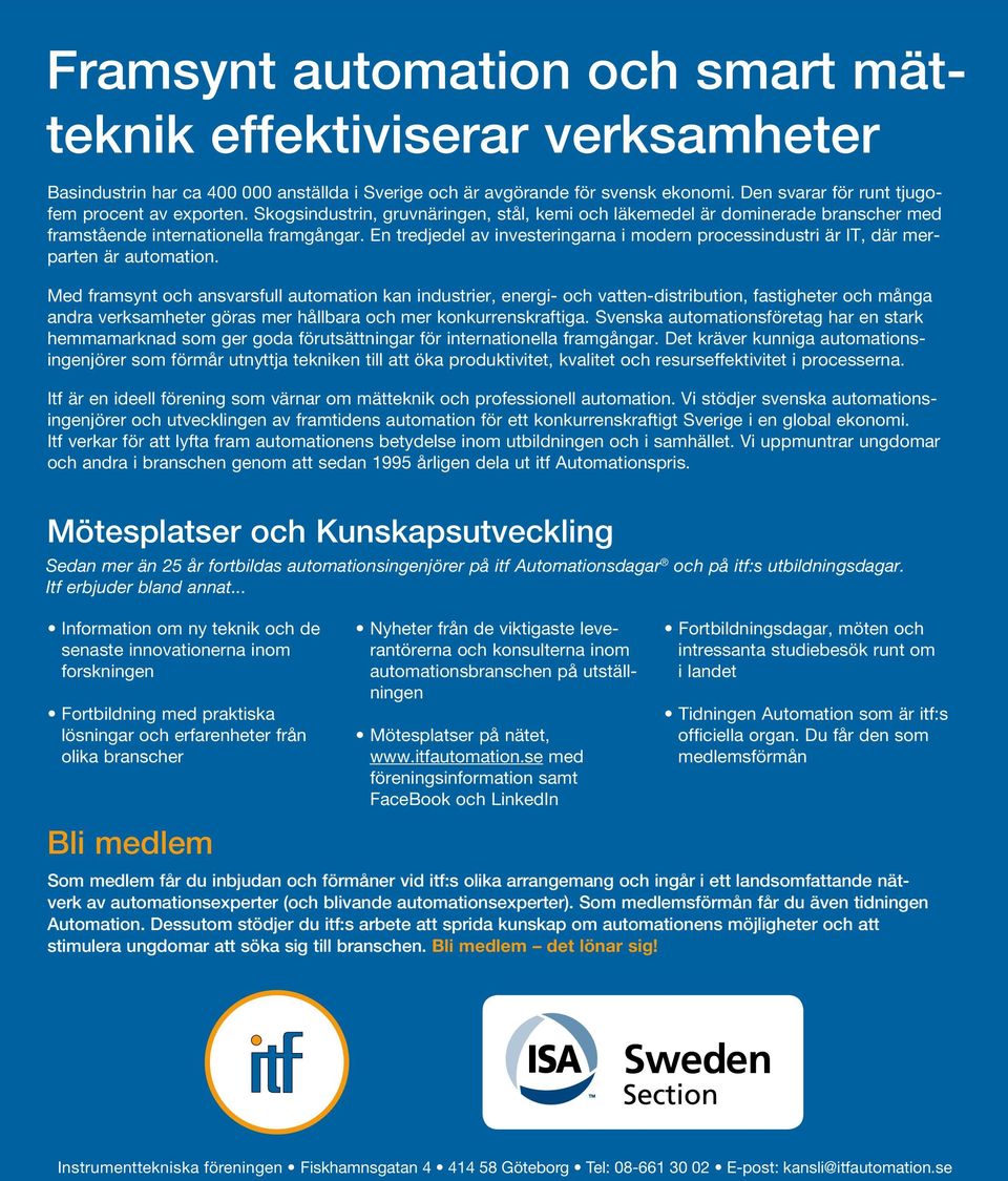 En tredjedel av investeringarna i modern processindustri är IT, där merparten är automation.