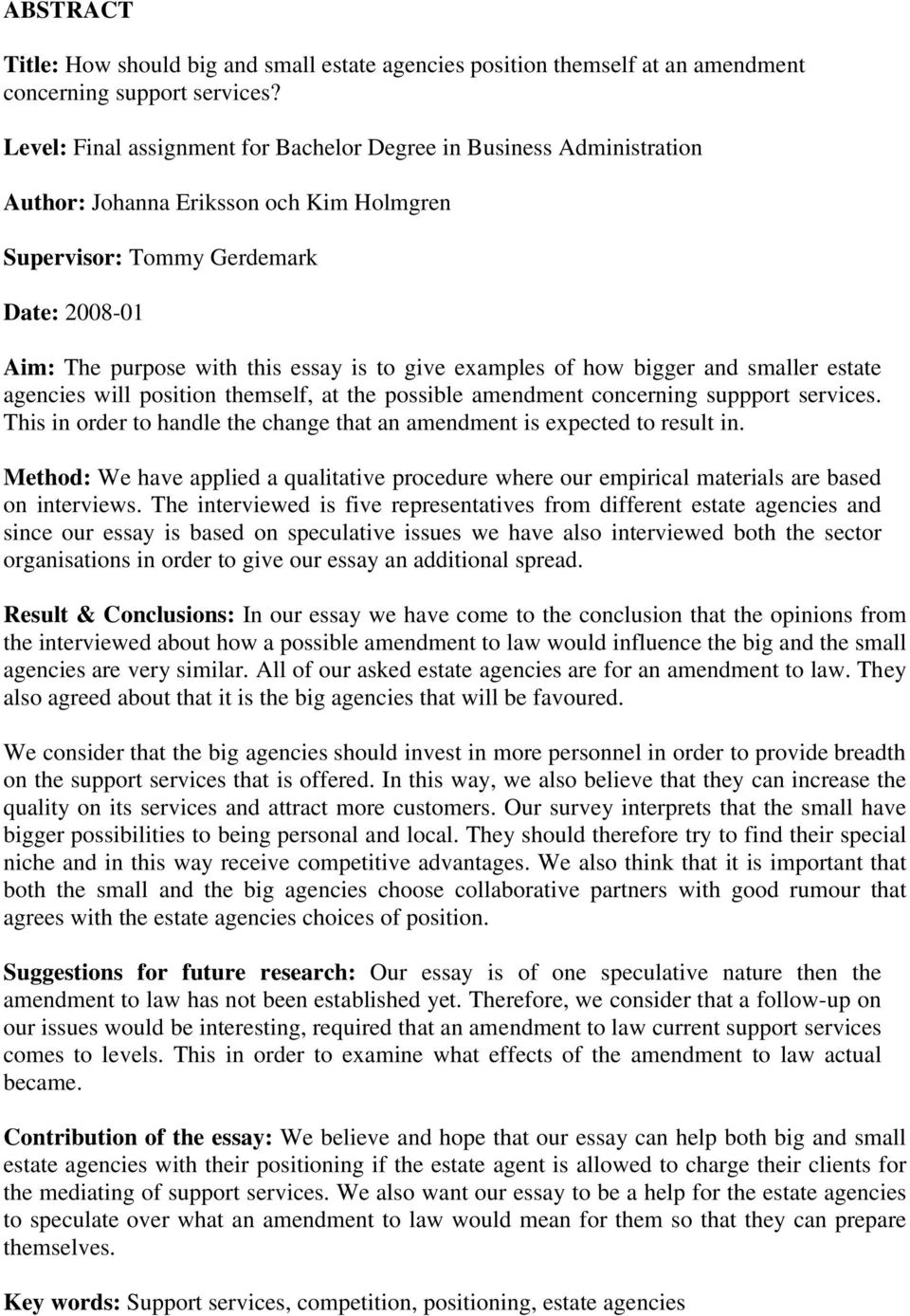 examples of how bigger and smaller estate agencies will position themself, at the possible amendment concerning suppport services.