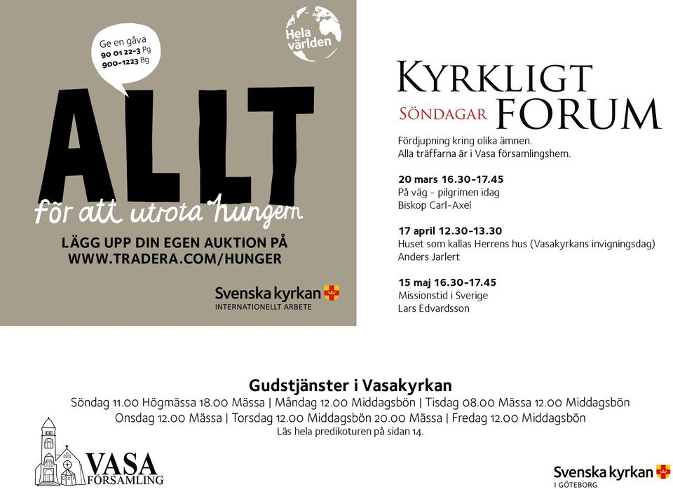 30 Huset som kallas Herrens hus (Vasakyrkans invigningsdag) Anders Jarlert 15 maj 16.30-17.