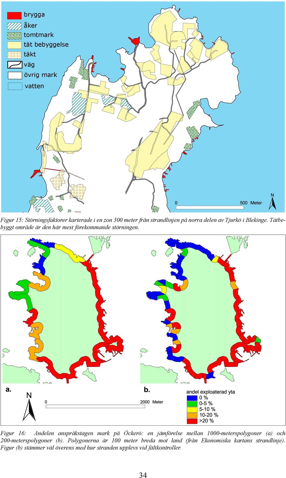 Figur 16: Andelen anspråkstagen mark på Öckerö: en jämförelse mellan 1000-meterspolygoner (a) och 200-meterspolygoner (b).