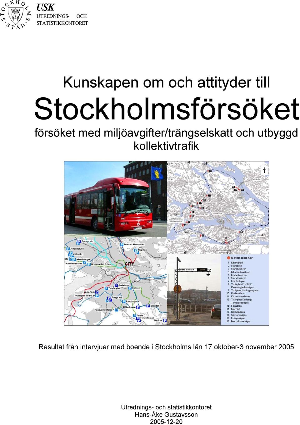 kollektivtrafik Resultat från intervjuer med boende i Stockholms län 17