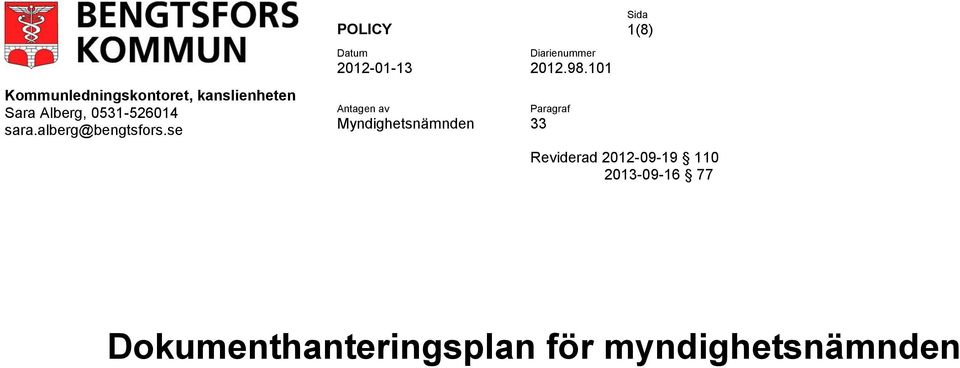 se POLICY Antagen av Myndighetsnämnden 1(8)