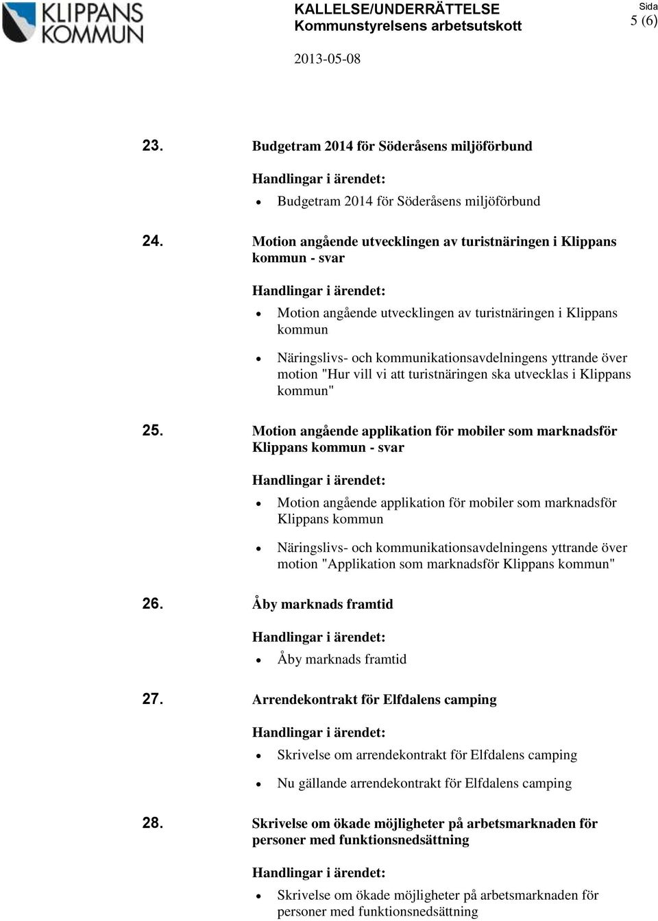 motion "Hur vill vi att turistnäringen ska utvecklas i Klippans kommun" 25.