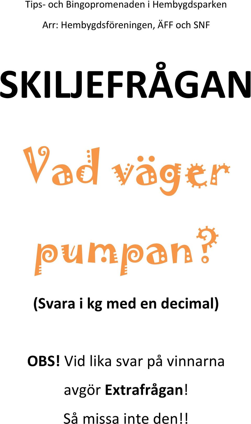 Vid lika svar på vinnarna avgör