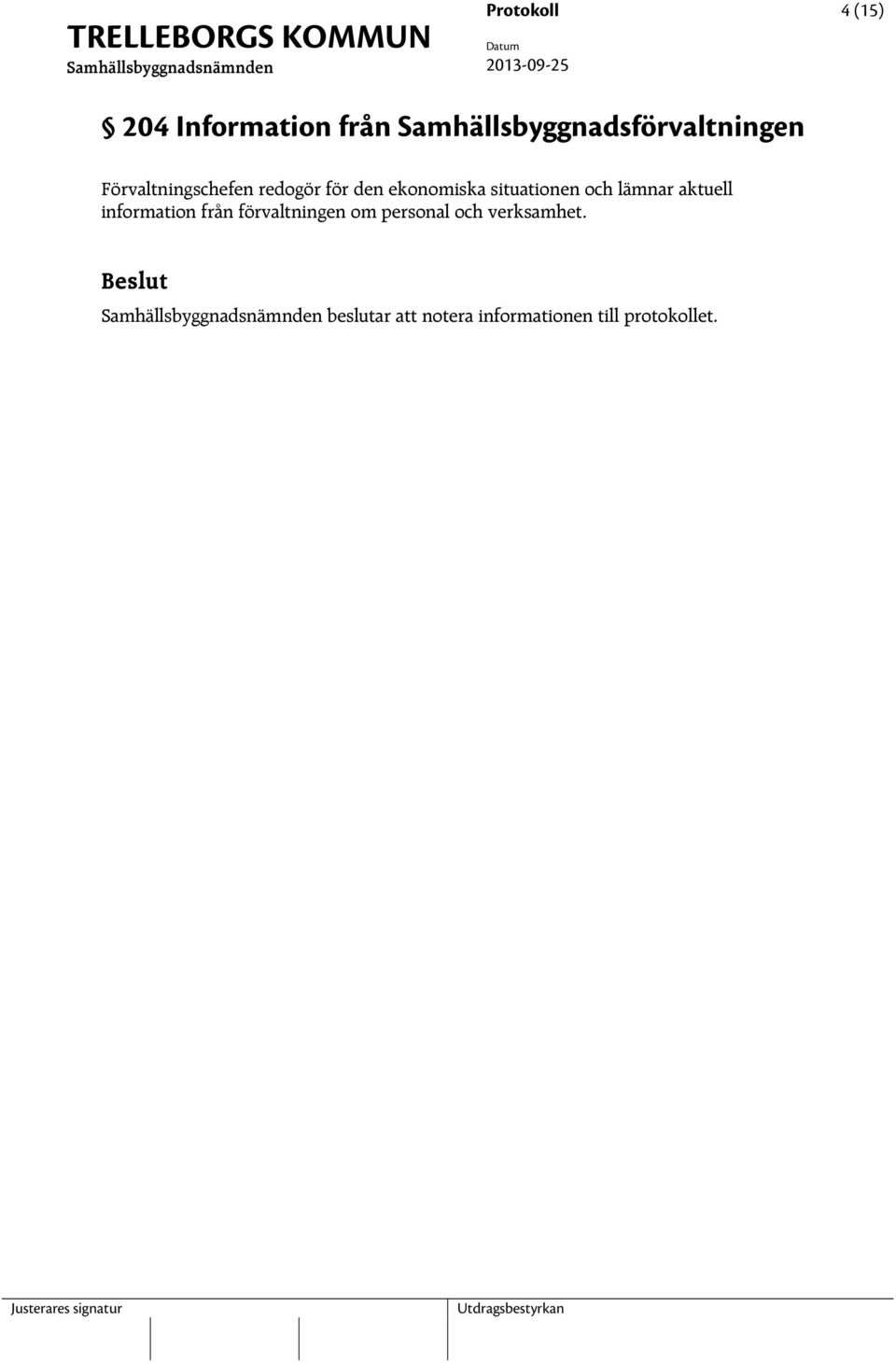 den ekonomiska situationen och lämnar aktuell information från