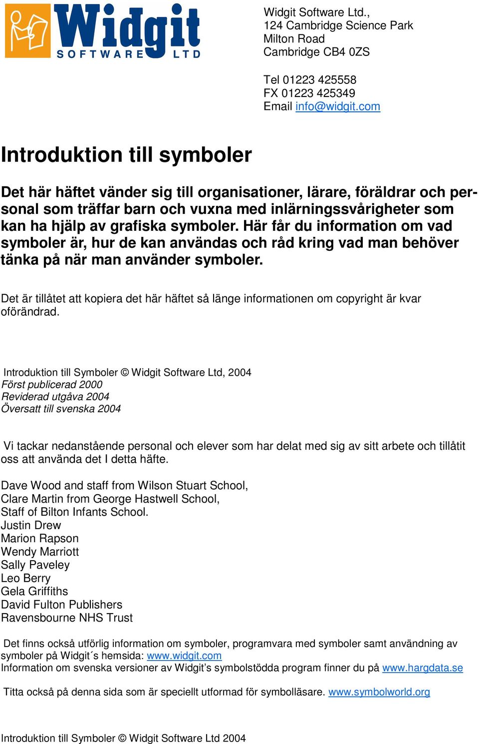 Här får du information om vad symboler är, hur de kan användas och råd kring vad man behöver tänka på när man använder symboler.