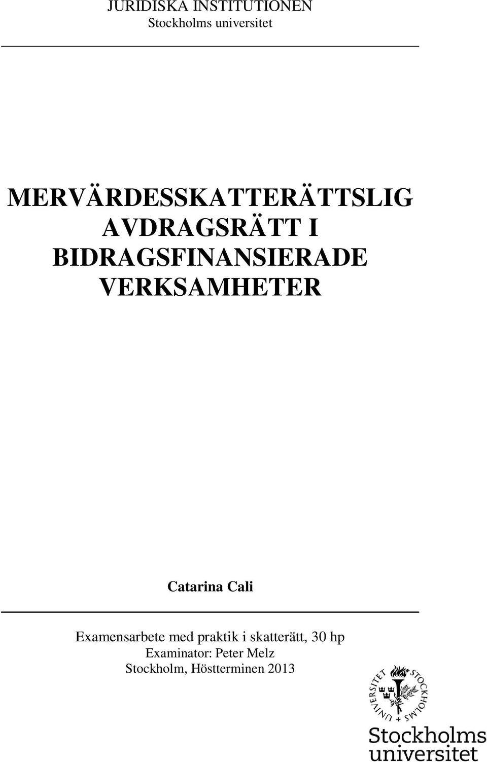 VERKSAMHETER Catarina Cali Examensarbete med praktik i