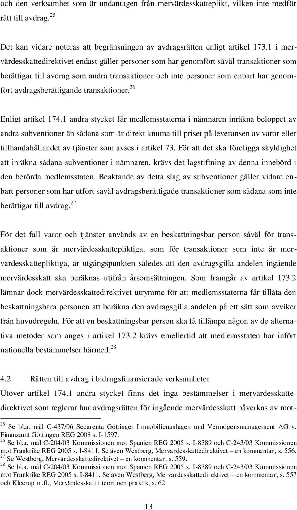 avdragsberättigande transaktioner. 26 Enligt artikel 174.