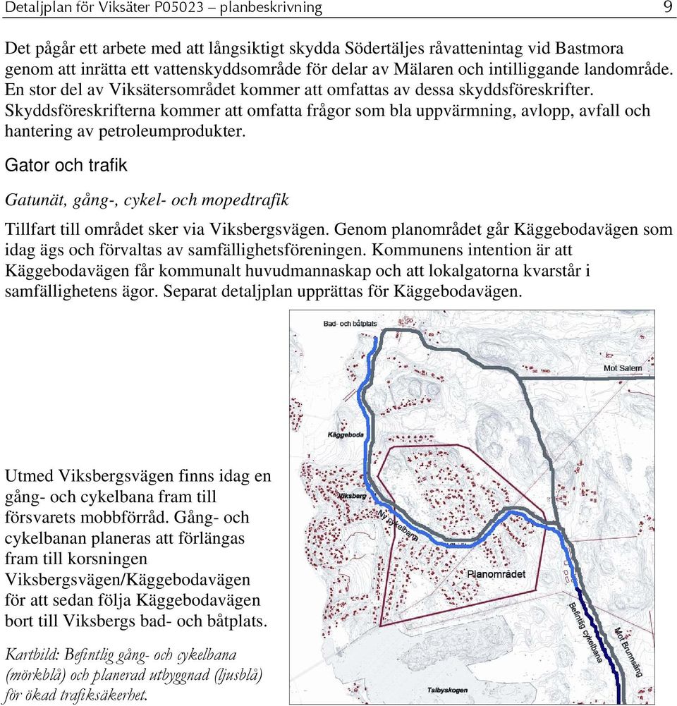 Skyddsföreskrifterna kommer att omfatta frågor som bla uppvärmning, avlopp, avfall och hantering av petroleumprodukter.