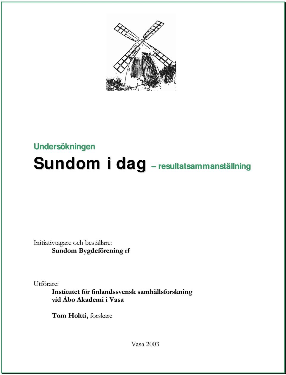 rf Utförare: Institutet för finlandssvensk