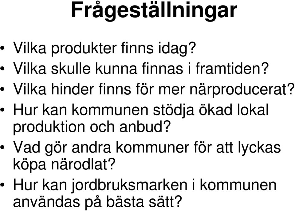 Vilka hinder finns för mer närproducerat?