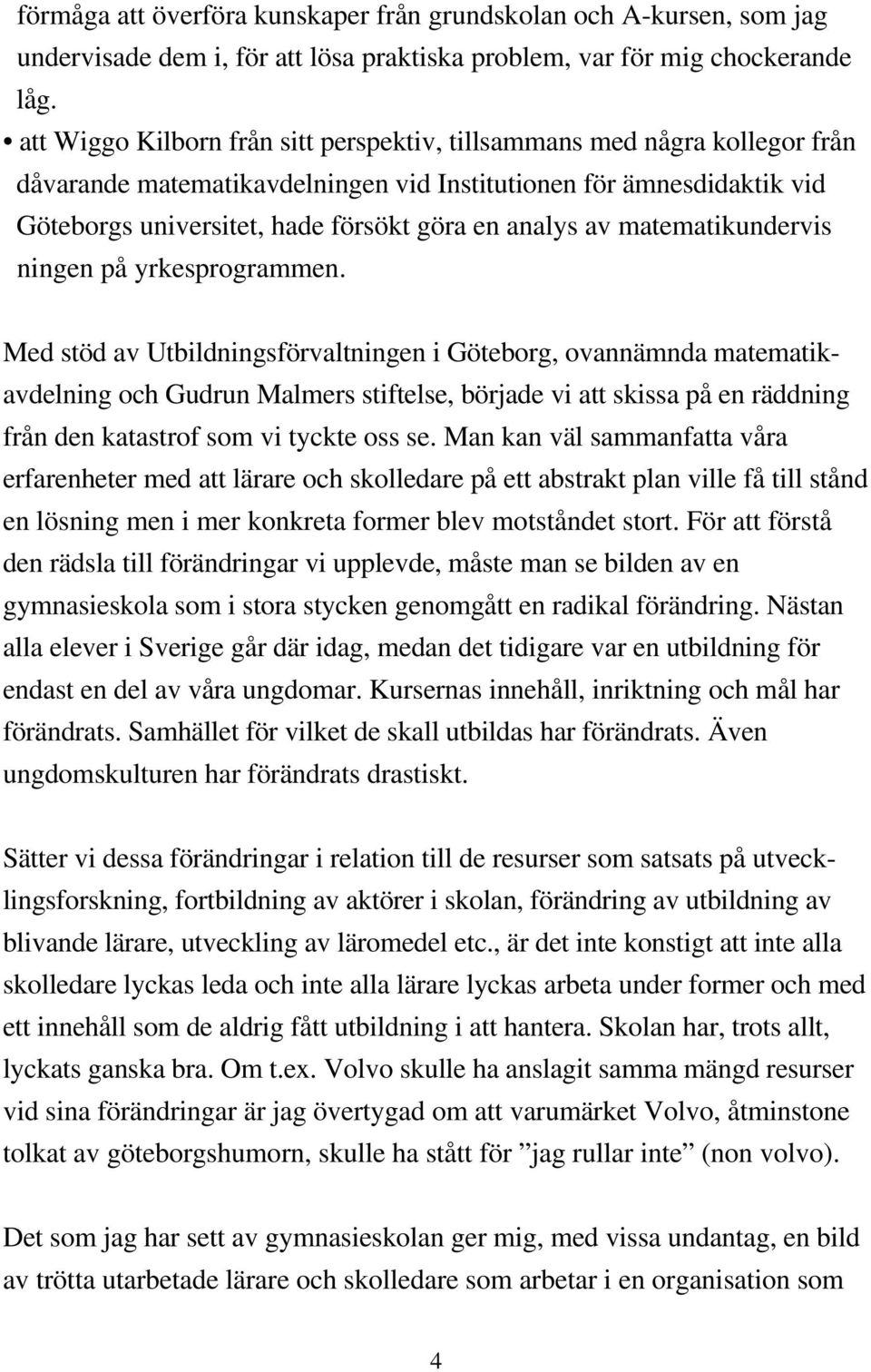 av matematikundervis ningen på yrkesprogrammen.