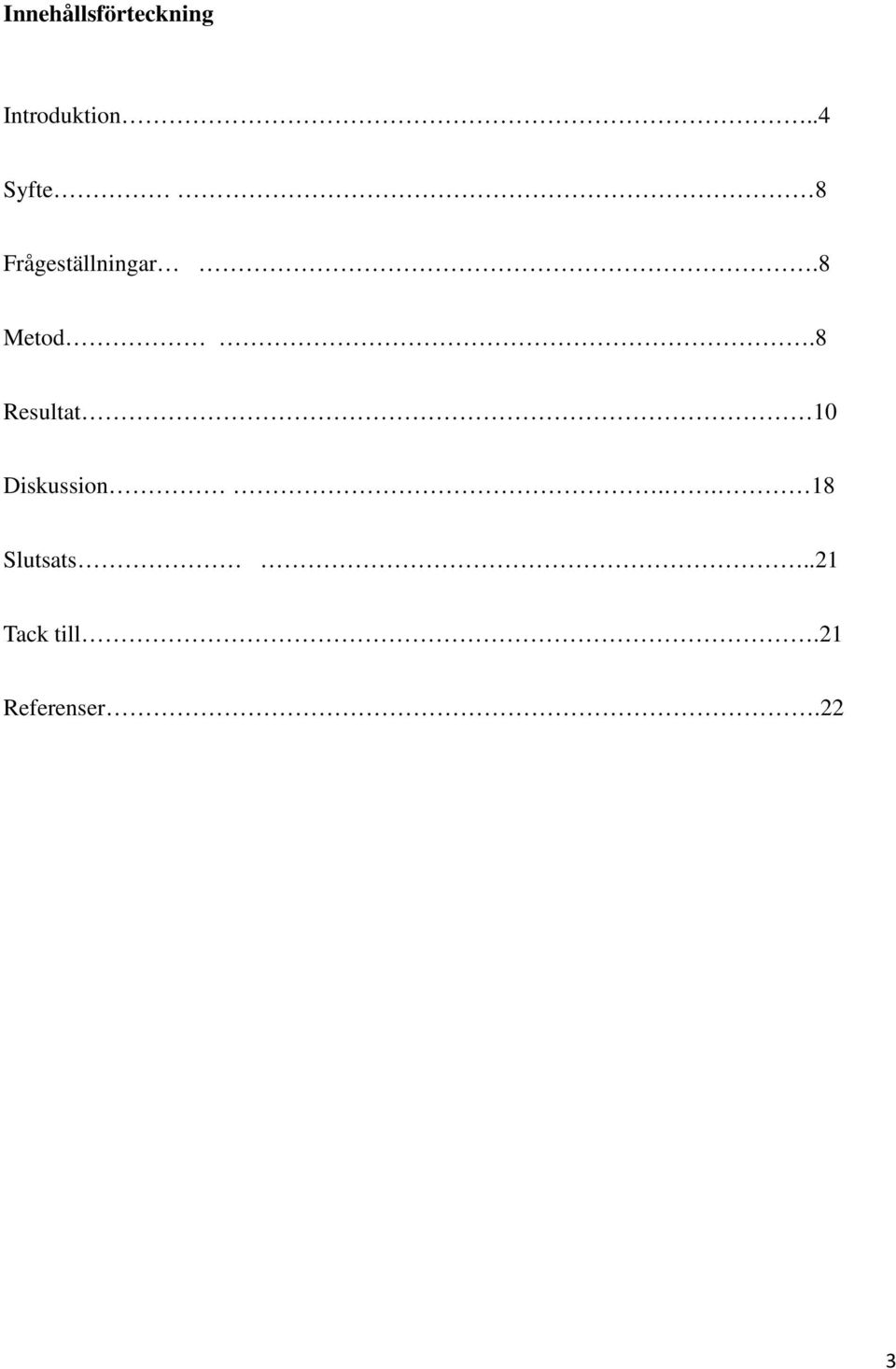 8 Resultat 10 Diskussion.