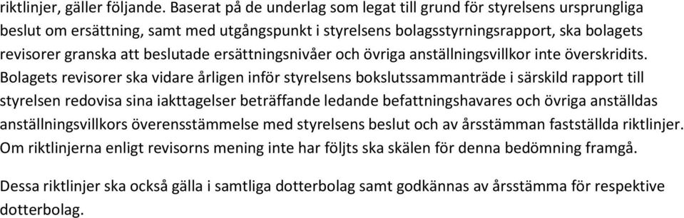 ersättningsnivåer och övriga anställningsvillkor inte överskridits.