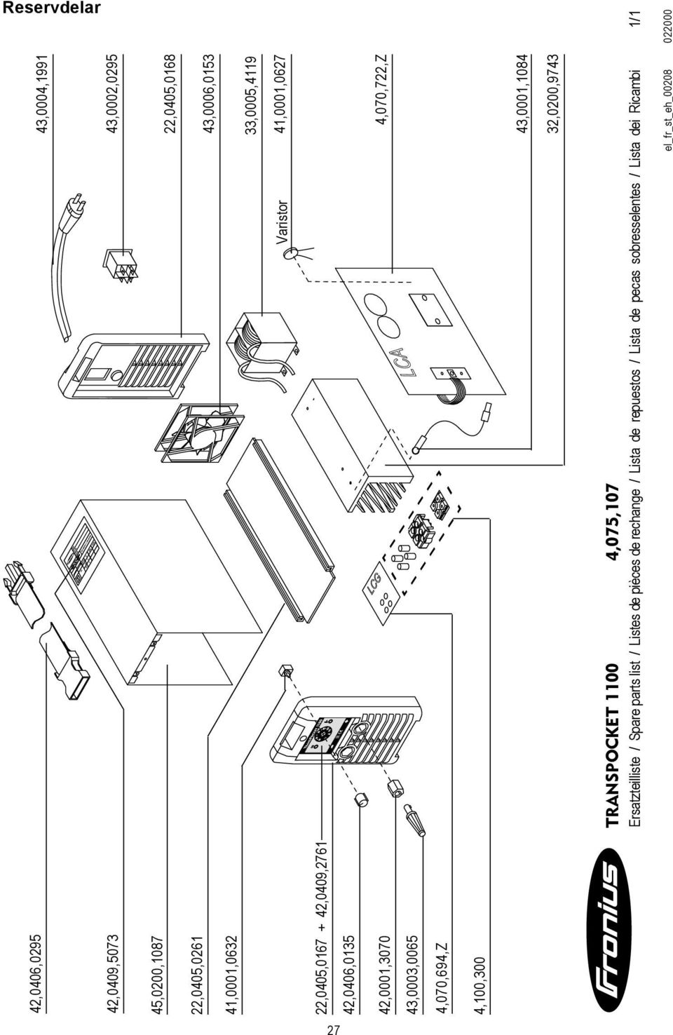 32,0200,9743 43,0003,0065 43,0001,1084 1/1 42,0409,5073 TRANSPOCKET 1100 4,075,107 Ersatzteilliste / Spare parts list /