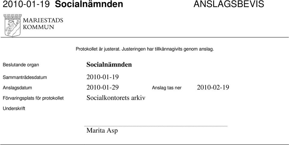 Beslutande organ Socialnämnden 2010-01-19 Anslagsdatum 2010-01-29