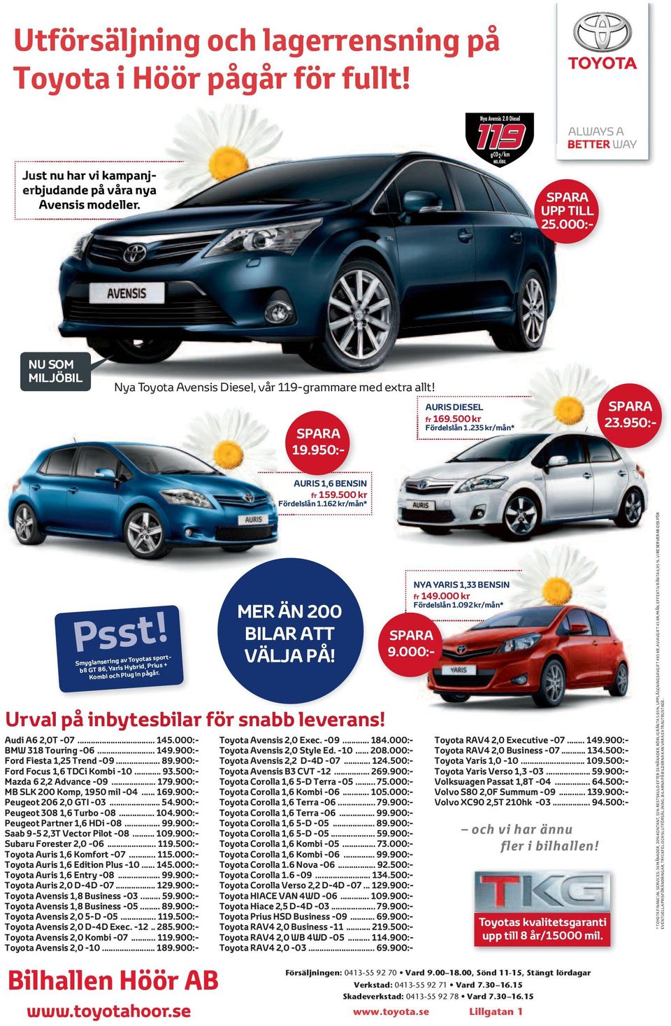 950:AURIS 1 A 1,6 6 BENSIN BENSI fr 159.500 kr Psst! tav Toyotas spor Smyglansering Hybrid, Prius + bil GT 86, Yaris In pågår.