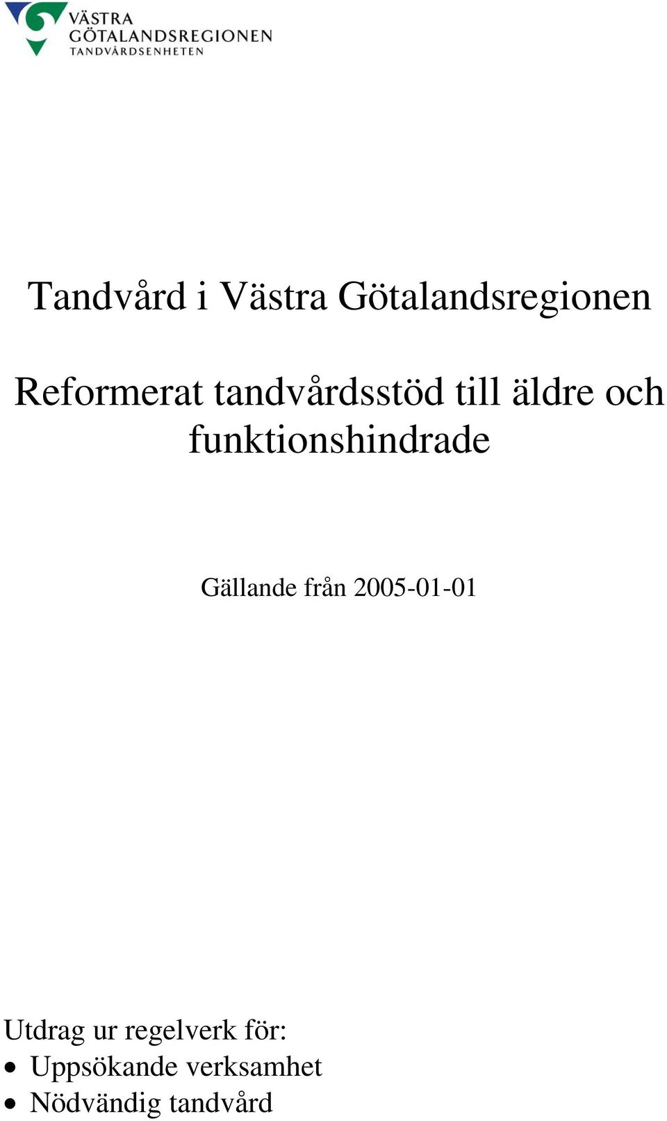 funktionshindrade Gällande från 2005-01-01