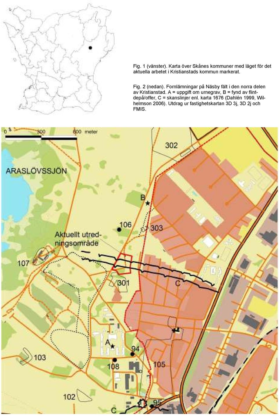 markerat. Fig. 2 (nedan). Fornlämningar på Näsby fält i den norra delen av Kristianstad.