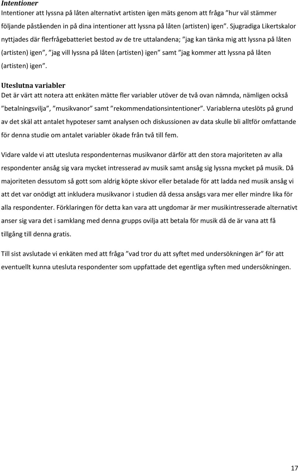 att lyssna på låten (artisten) igen.