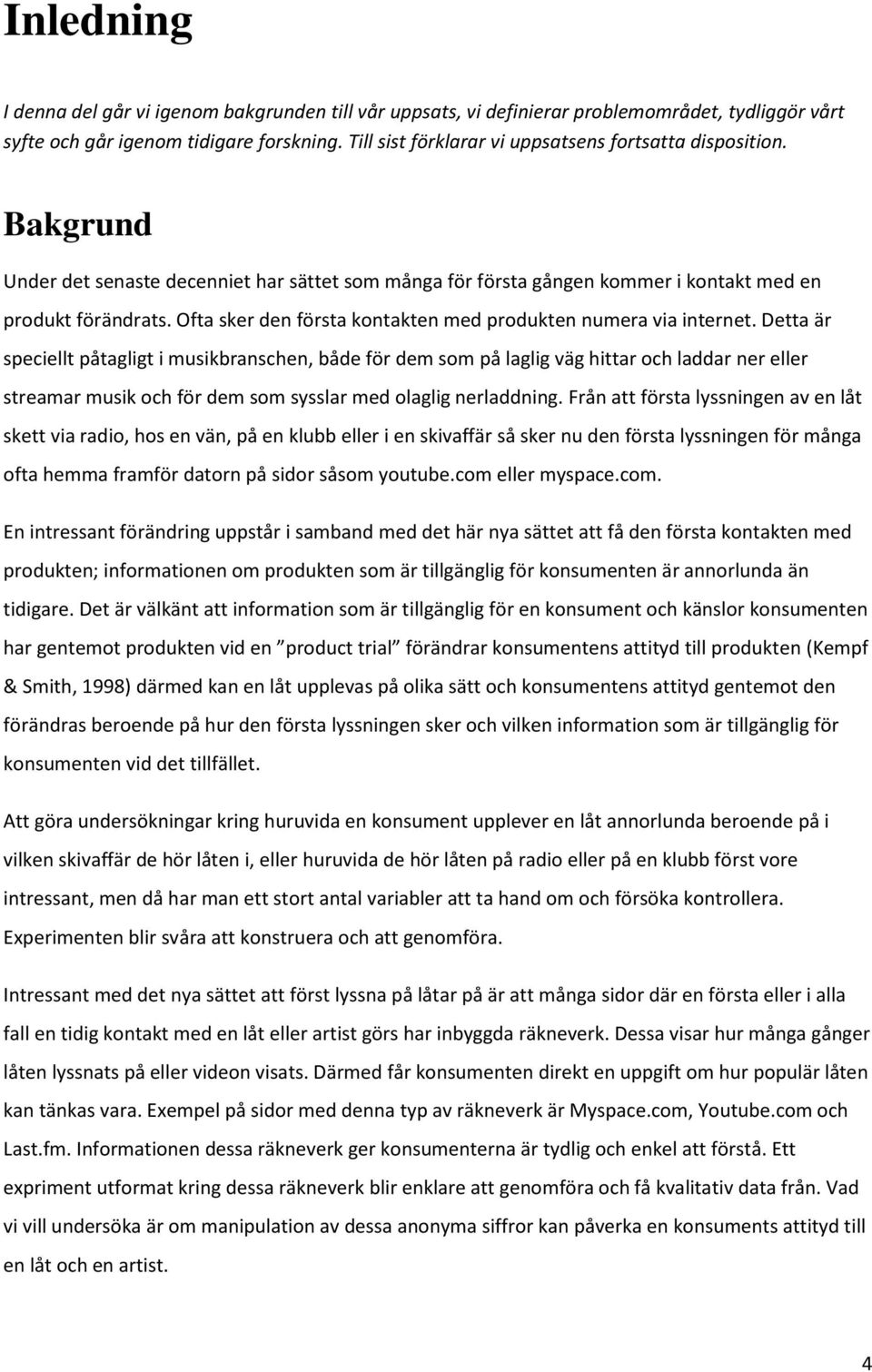 Ofta sker den första kontakten med produkten numera via internet.