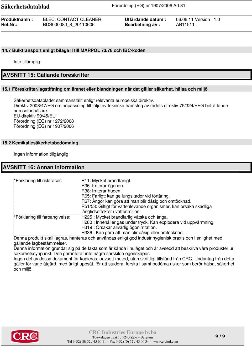 Direktiv 2008/47/EG om anpassning till följd av tekniska framsteg av rådets direktiv 75/324/EEG beträffande aerosolbehållare.