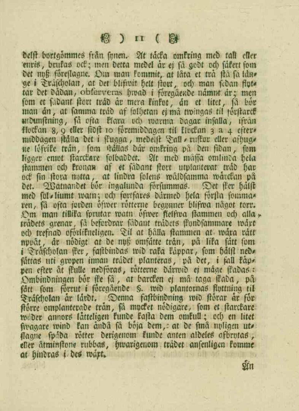 Finkot) än et litet, så bör man än, at famma träb af folhetan ej må twingas fil förstarck uidunstning, få ofta Flara och warma dagar infalla, ifrån Flockan 8, 9 eller fiost 10 föremiddagen til