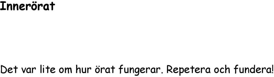 örat fungerar.