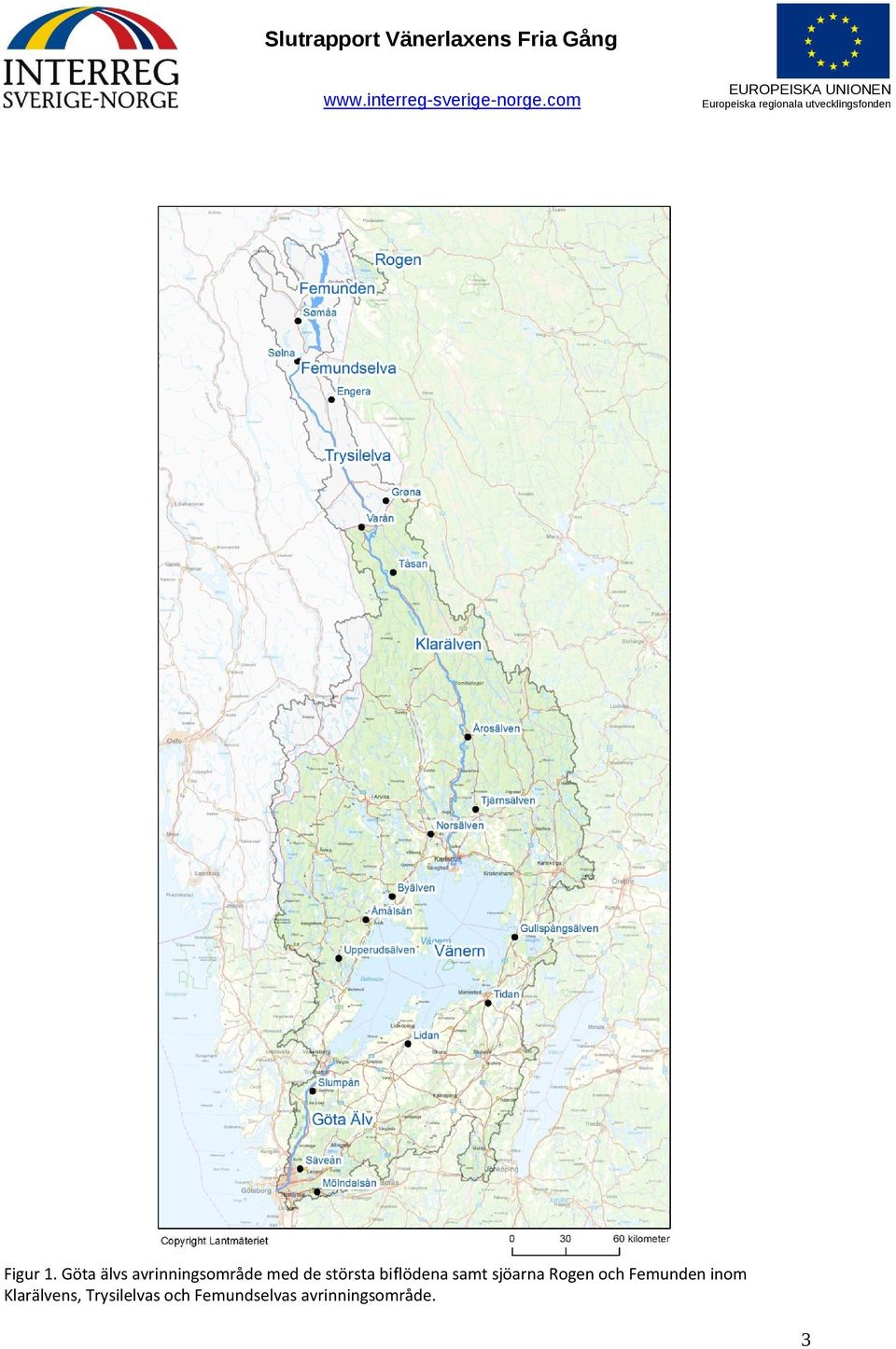 största biflödena samt sjöarna Rogen