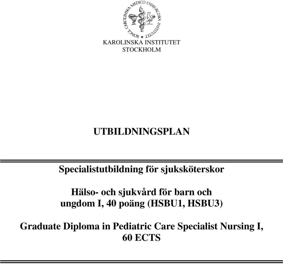sjukvård för barn och ungdom I, 40 poäng (HSBU1,