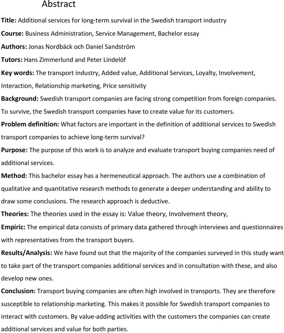 Background: Swedish transport companies are facing strong competition from foreign companies. To survive, the Swedish transport companies have to create value for its customers.