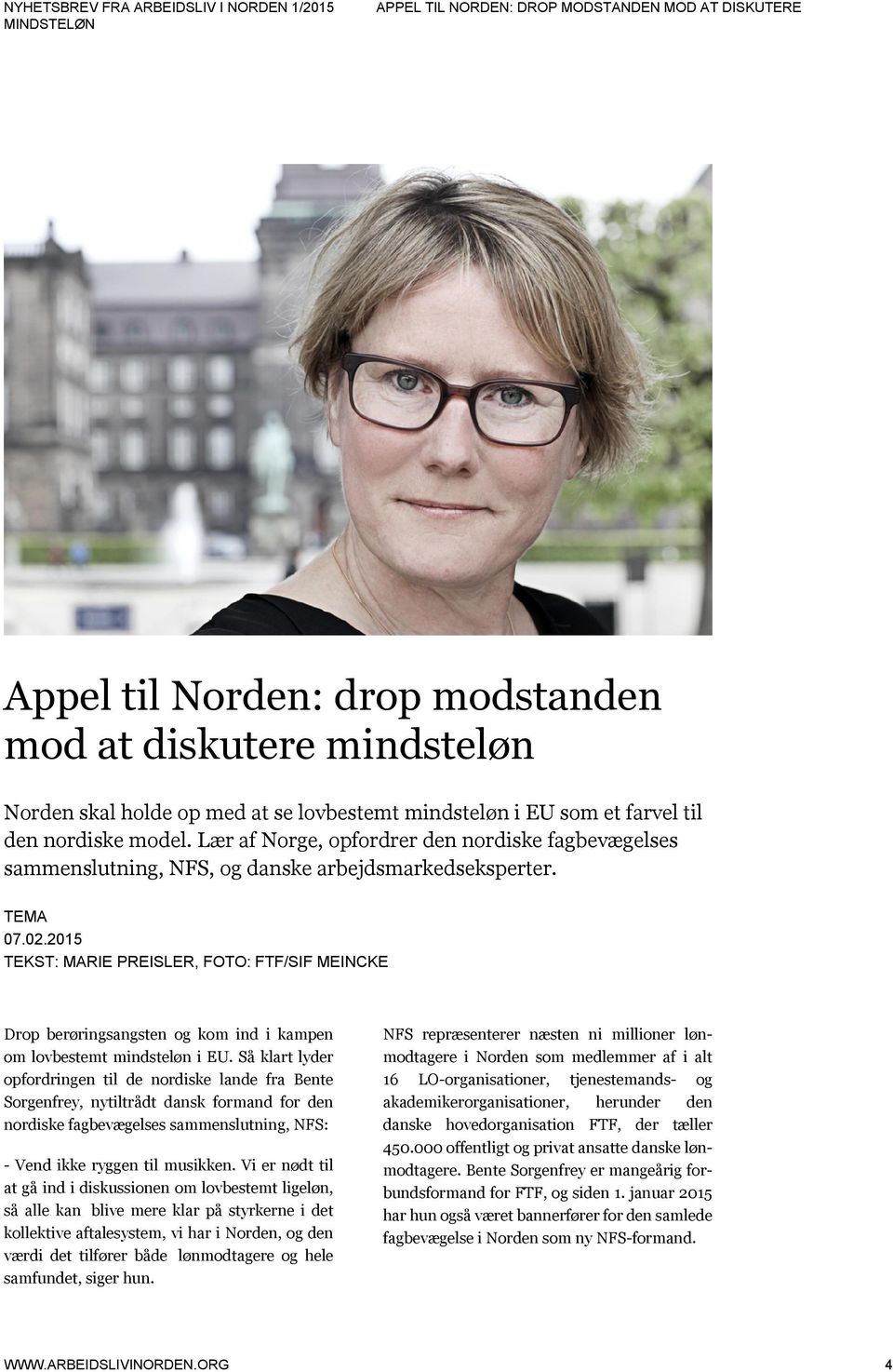 2015 TEKST: MARIE PREISLER, FOTO: FTF/SIF MEINCKE Drop berøringsangsten og kom ind i kampen om lovbestemt mindsteløn i EU.