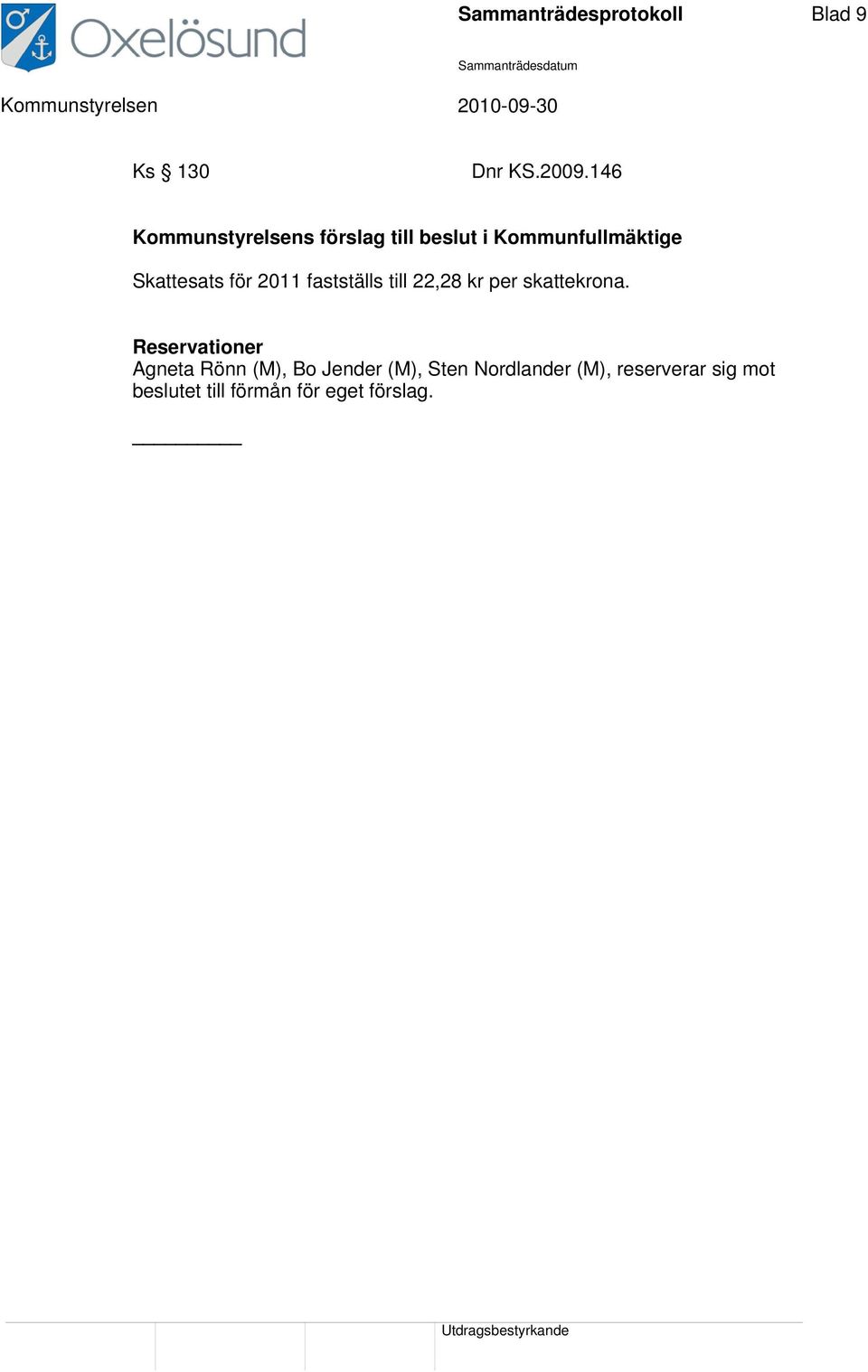 för 2011 fastställs till 22,28 kr per skattekrona.