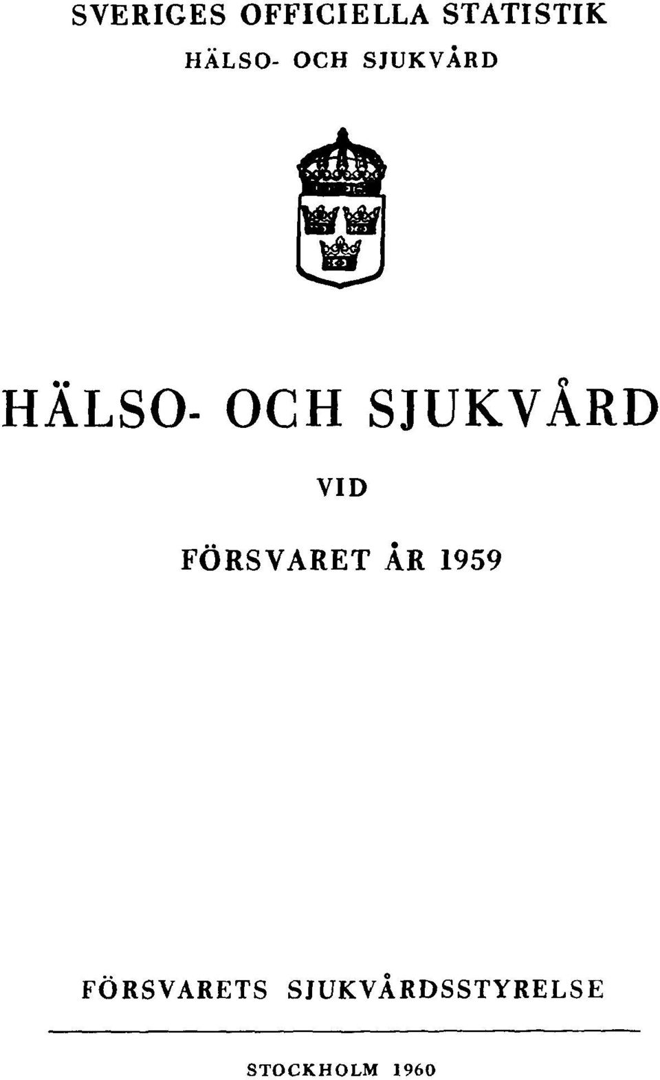 SJUKVÅRD VID FÖRSVARET ÅR 1959