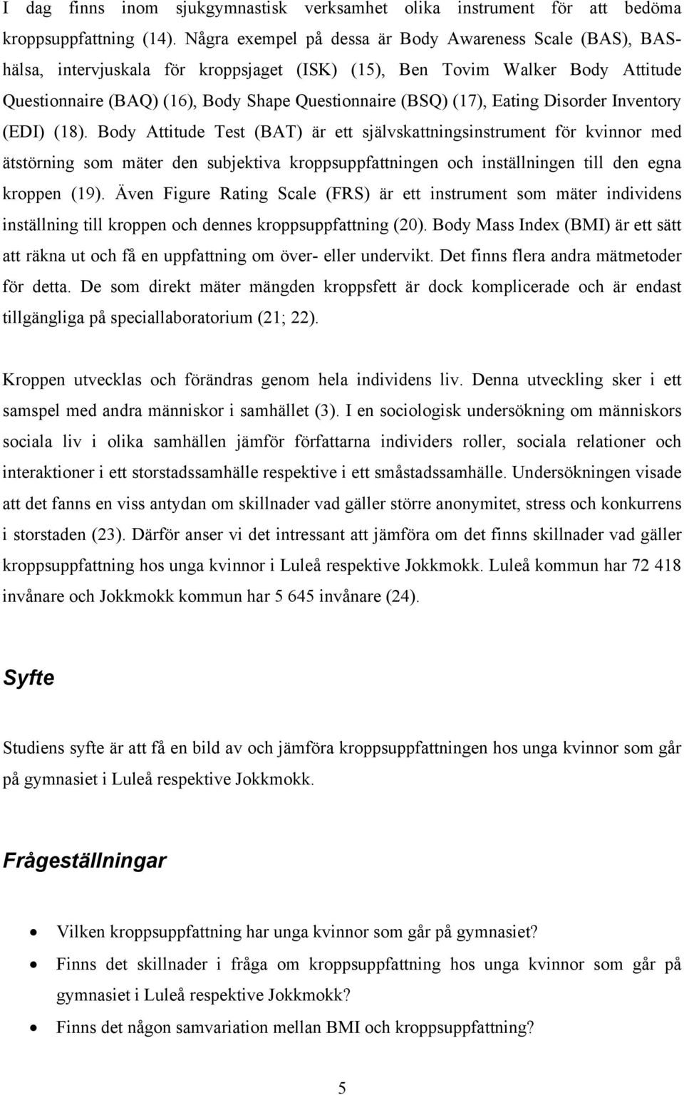 Eating Disorder Inventory (EDI) (18).