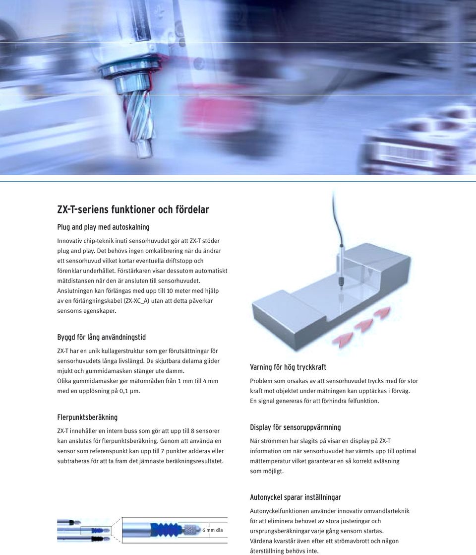 Förstärkaren visar dessutom automatiskt mätdistansen när den är ansluten till sensorhuvudet.
