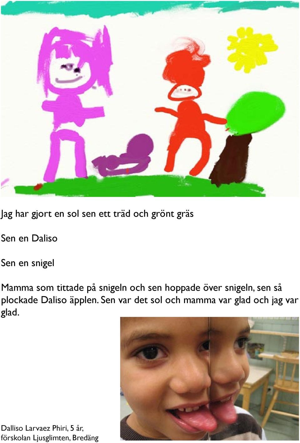 så plockade Daliso äpplen.