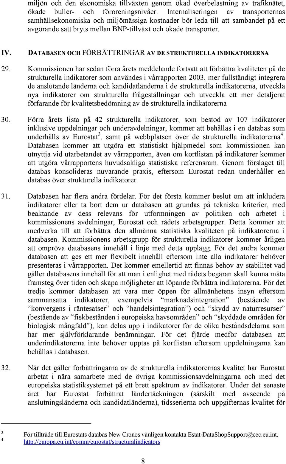 DATABASEN OCH FÖRBÄTTRINGAR AV DE STRUKTURELLA INDIKATORERNA 29.