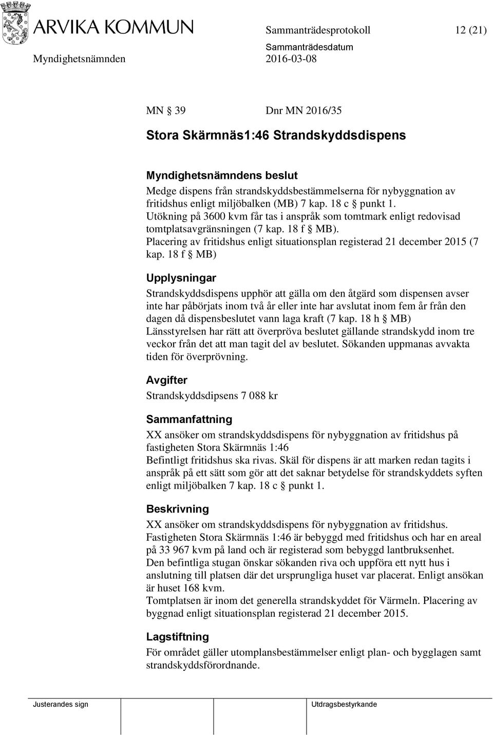 Placering av fritidshus enligt situationsplan registerad 21 december 2015 (7 kap.