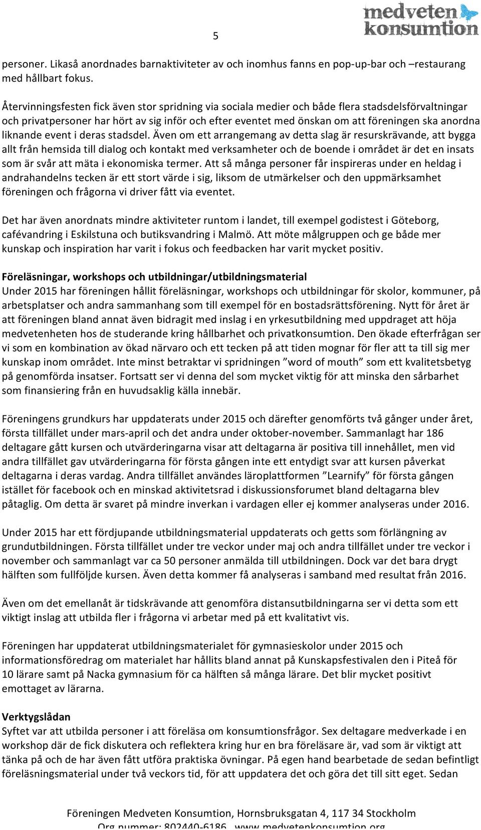 anordna liknande event i deras stadsdel.