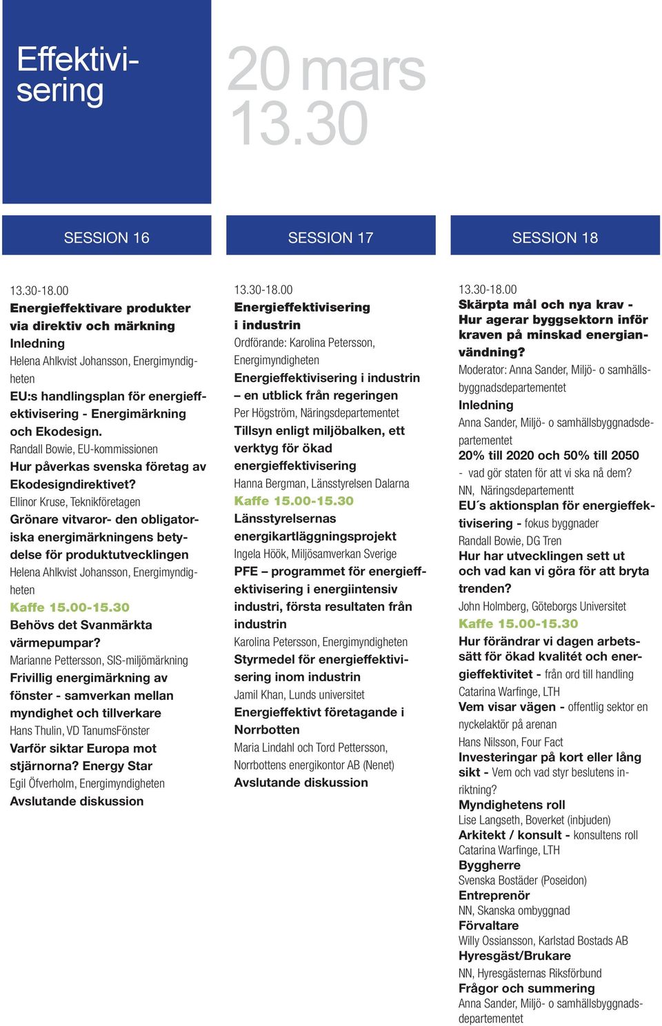 och Ekodesign. Randall Bowie, EU-kommissionen Hur påverkas svenska företag av Ekodesigndirektivet?