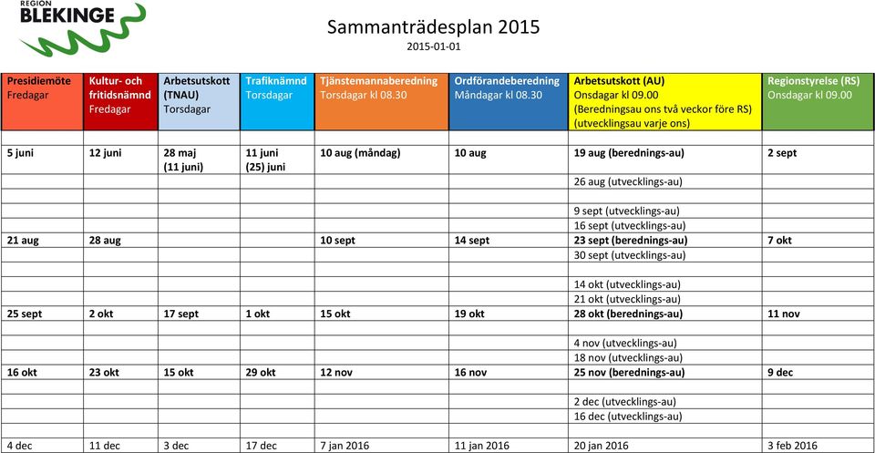 00 5 juni 12 juni 28 maj (11 juni) 11 juni (25) juni 10 aug (måndag) 10 aug 19 aug (berednings au) 2 sept 26 aug (utvecklings au) 9 sept (utvecklings au) 16 sept (utvecklings au) 21 aug 28 aug 10