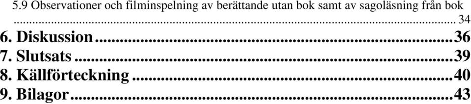 från bok... 34 6. Diskussion...36 7.