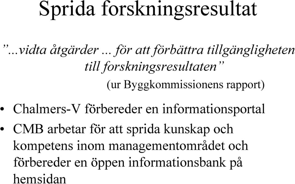 Byggkommissionens rapport) Chalmers-V förbereder en informationsportal CMB