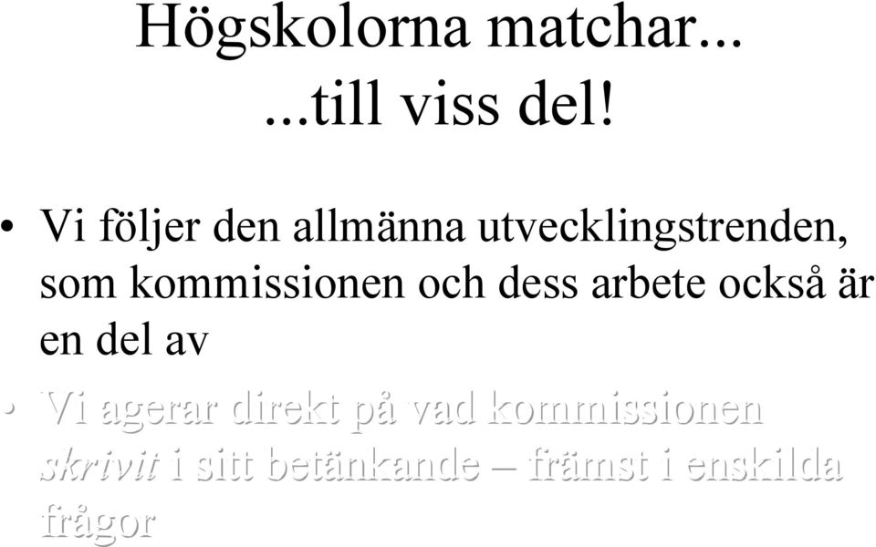 kommissionen och dess arbete också är en del av Vi