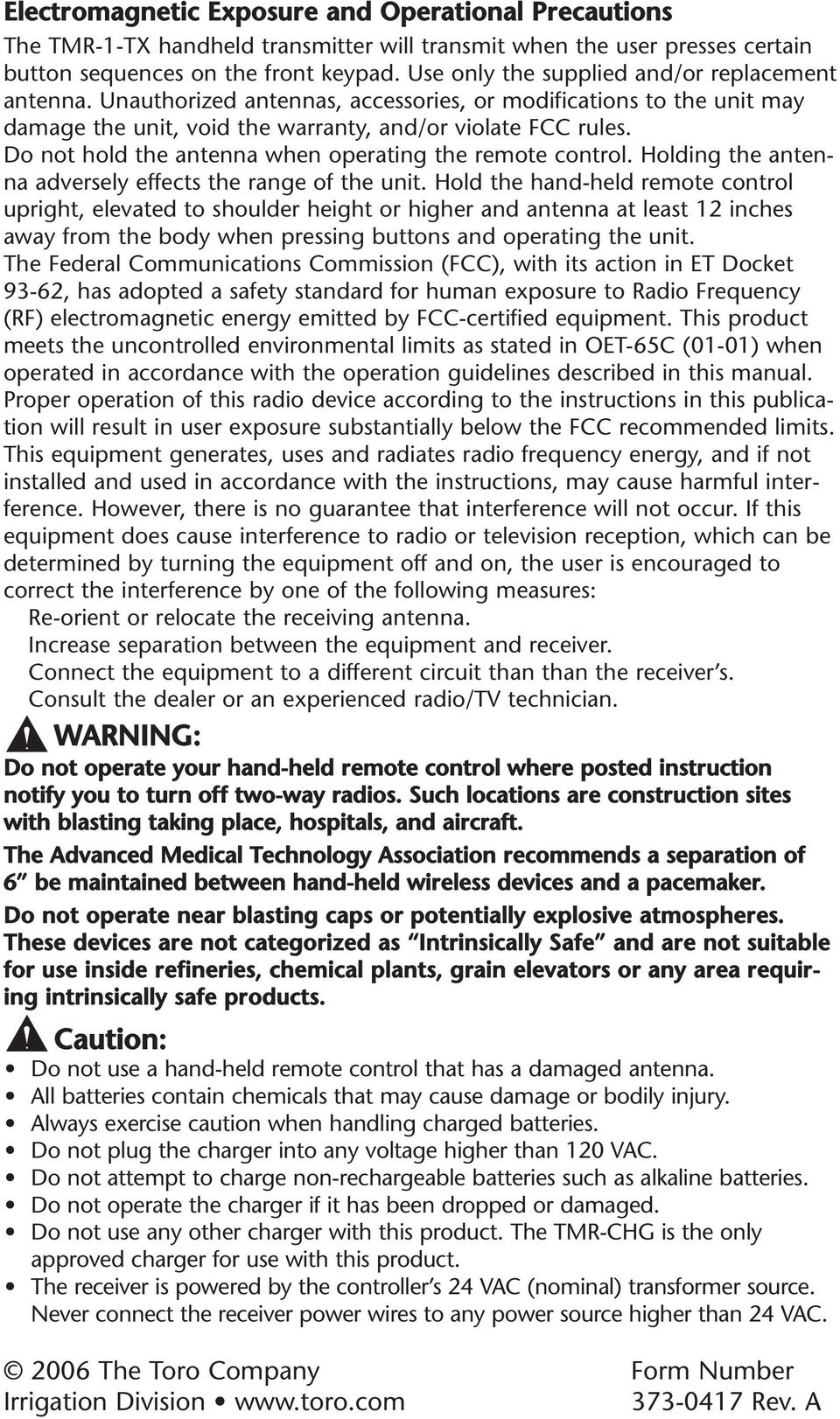 Do not hold the antenna when operating the remote control. Holding the antenna adversely effects the range of the unit.