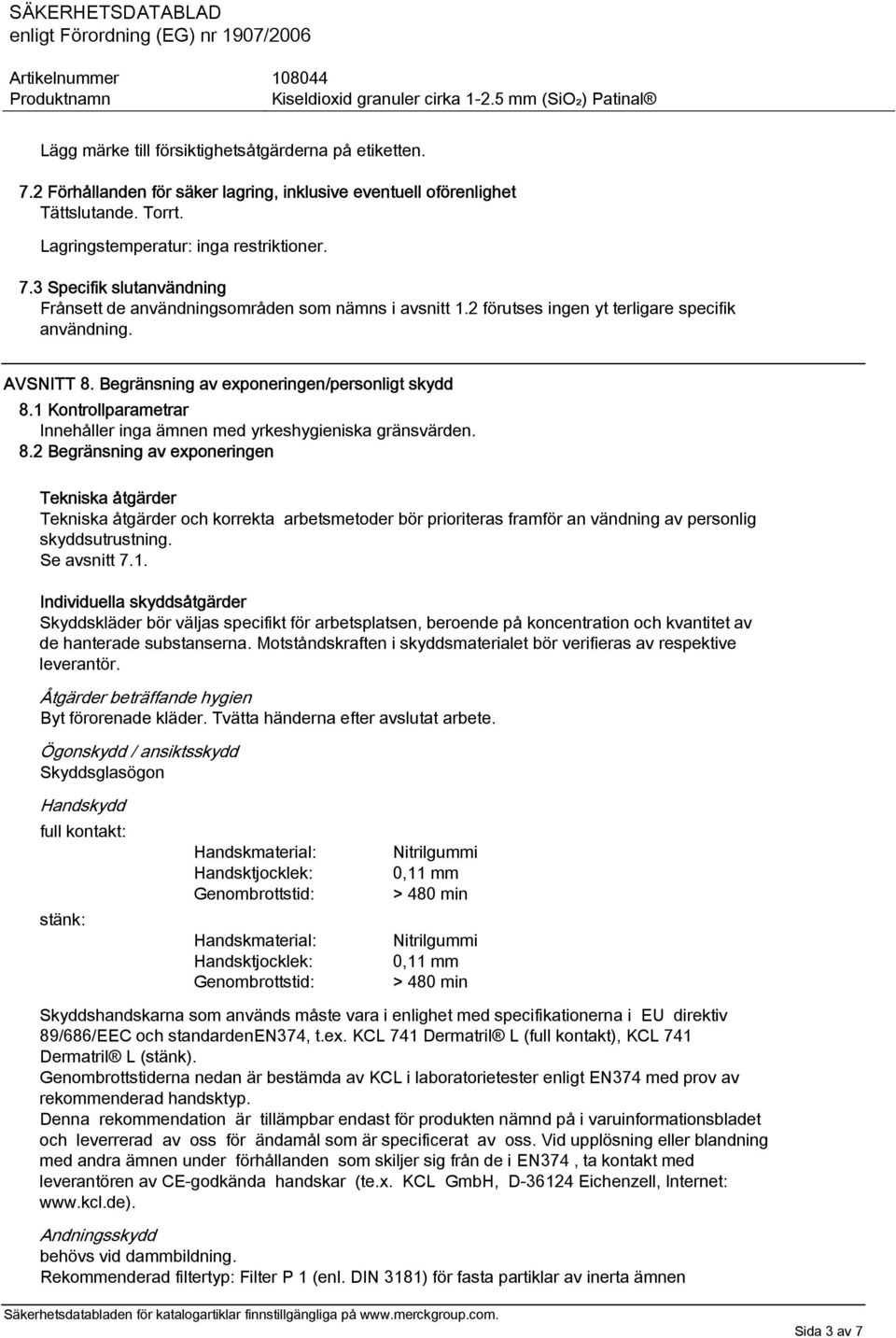 Begränsning av exponeringen/personligt skydd 8.