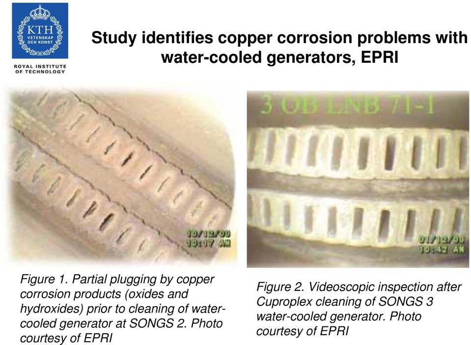 of watercooled generator at SONGS 2. Photo courtesy of EPRI Figure 2.