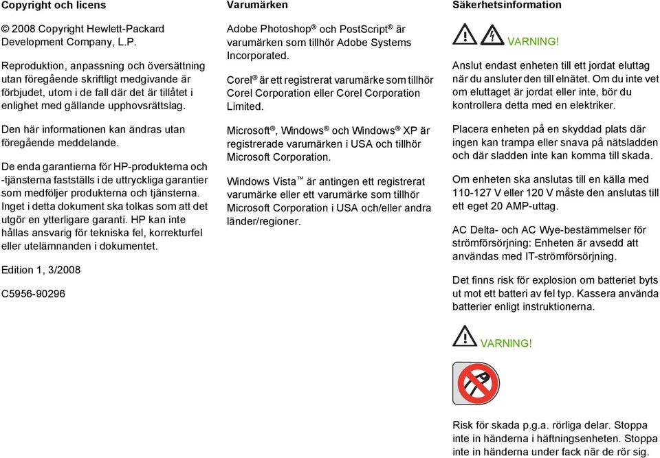 Reproduktion, anpassning och översättning utan föregående skriftligt medgivande är förbjudet, utom i de fall där det är tillåtet i enlighet med gällande upphovsrättslag.