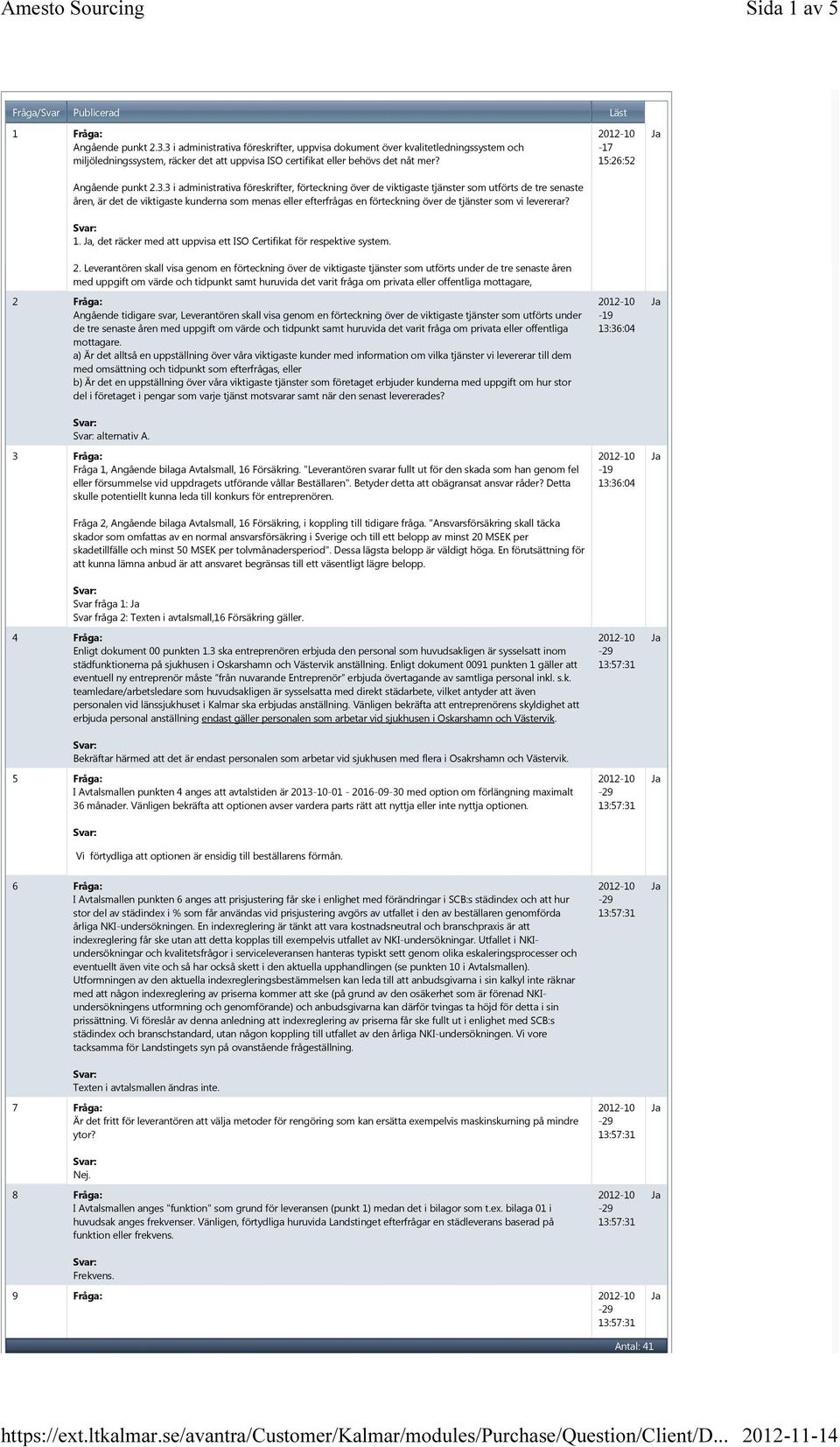 administrativa föreskrifter, förteckning över de viktigaste tjänster som utförts de tre senaste åren, är det de viktigaste kunderna som menas eller efterfrågas en förteckning över de tjänster som vi